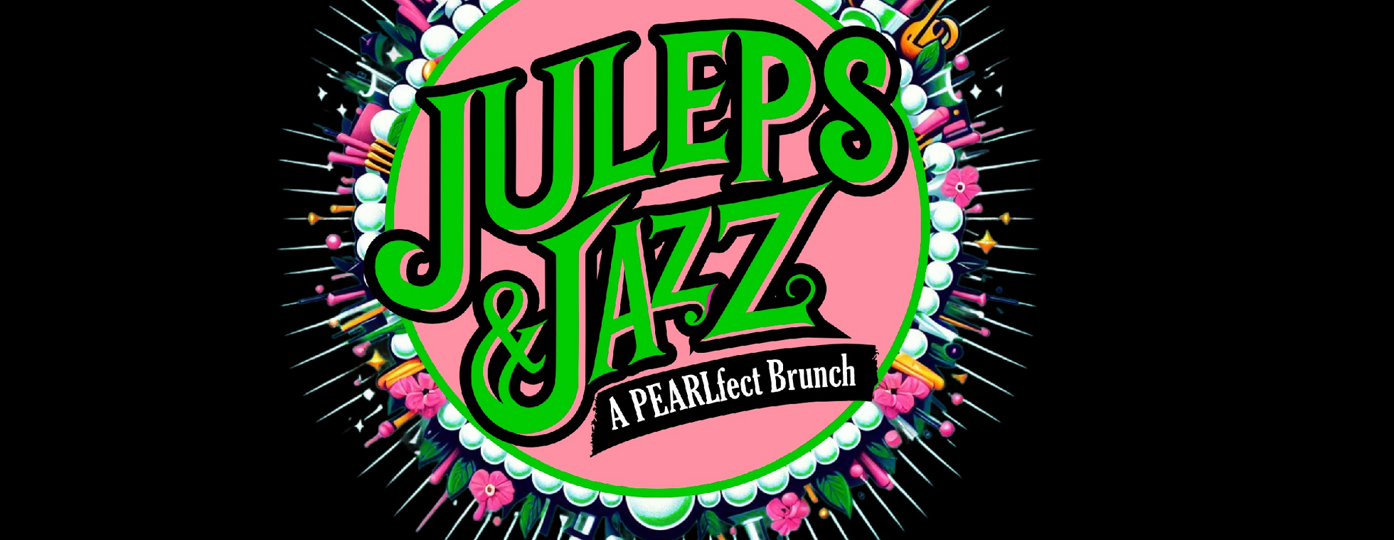 Juleps & Jazz A PEARLfect Brunch